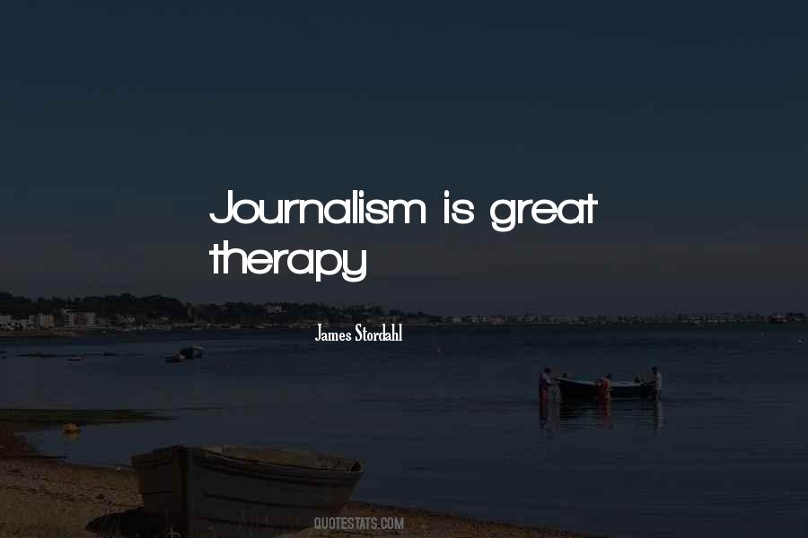 Great Journalism Quotes #592039
