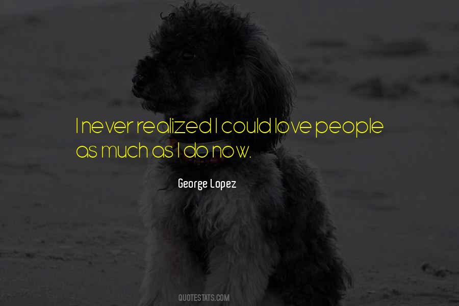 I Realized Love Quotes #389493