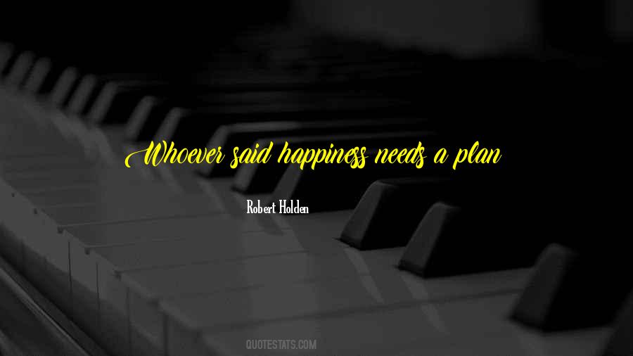 Happiness Plan Quotes #57583