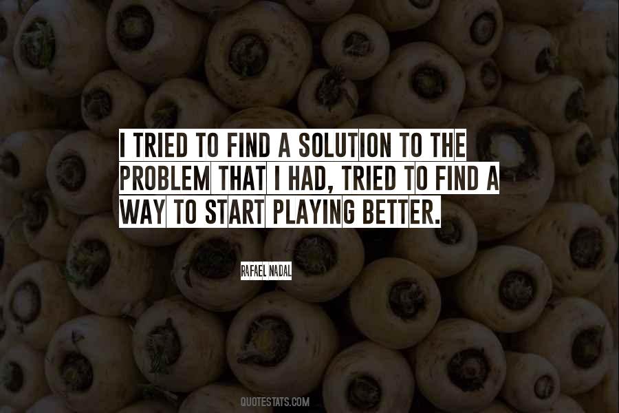 Find A Solution Quotes #1780707