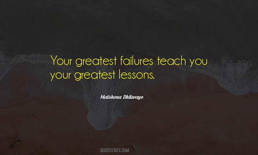 Greatest Lessons Quotes #1847211