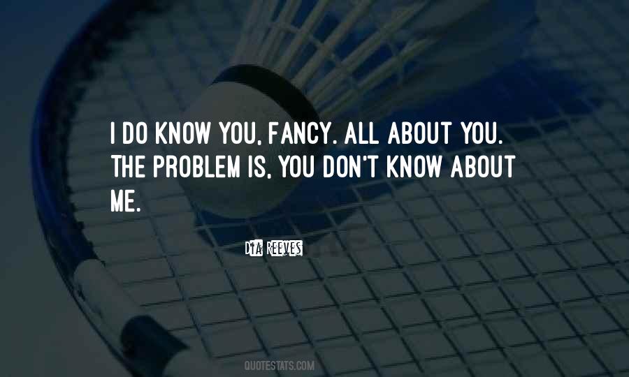 Problem Is You Quotes #1333979