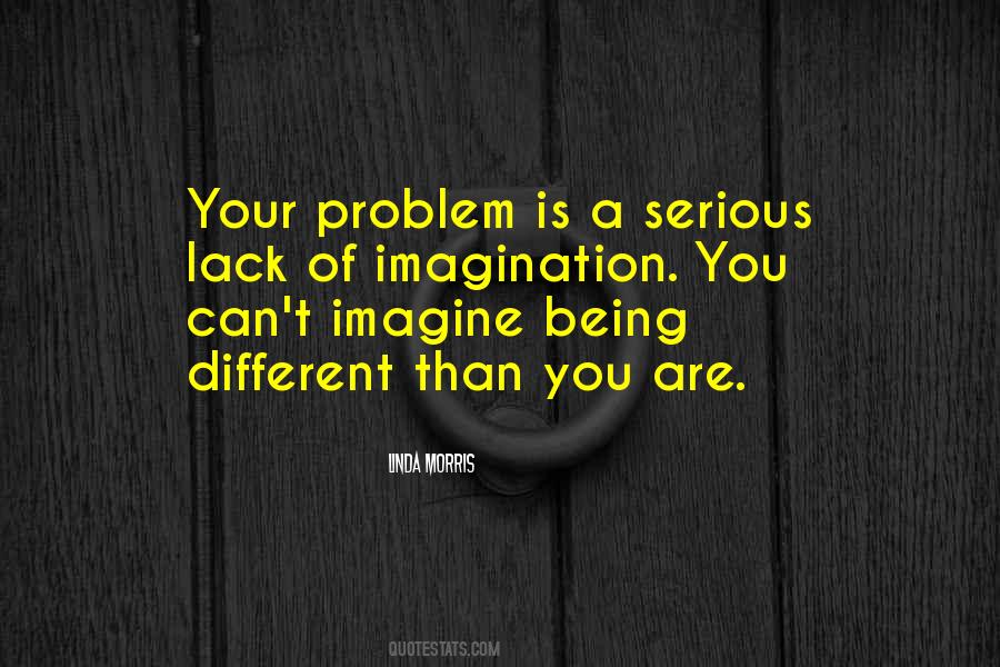 Problem Is You Quotes #13476