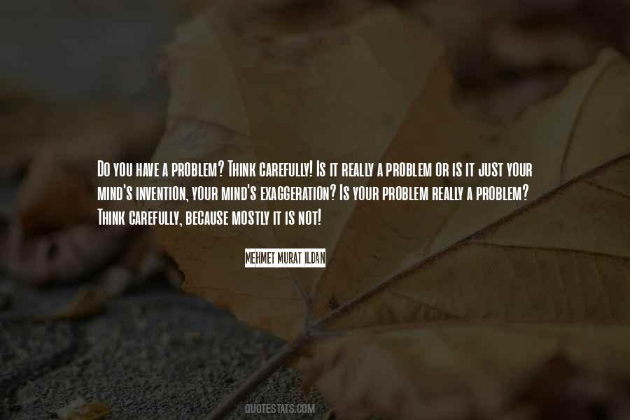 Problem Is You Quotes #5731