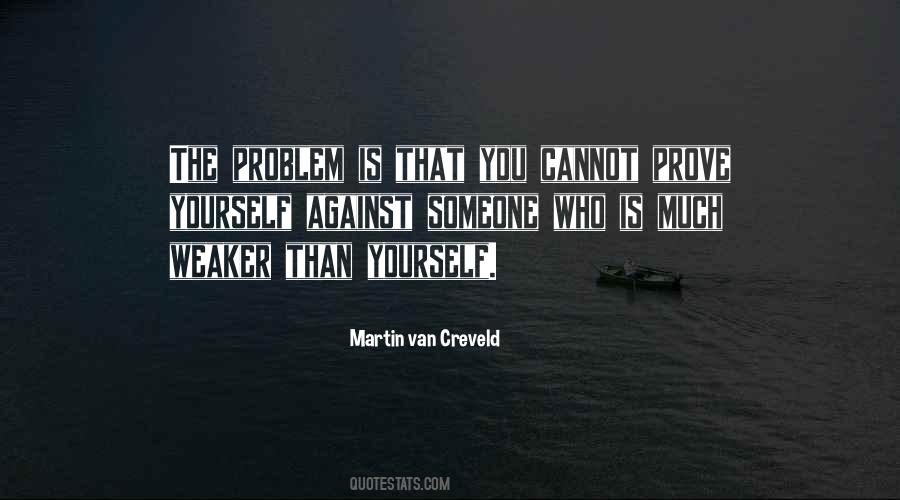 Problem Is You Quotes #7071