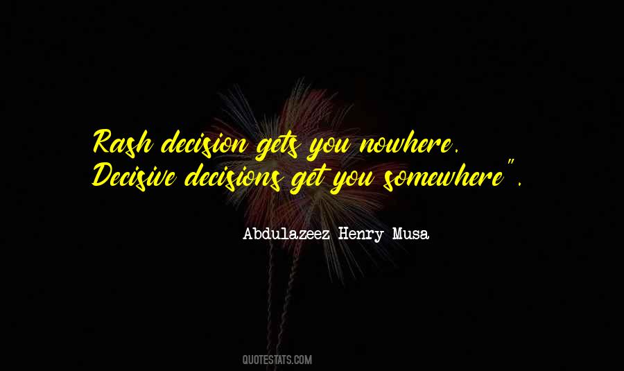 Rash Decision Quotes #1812855