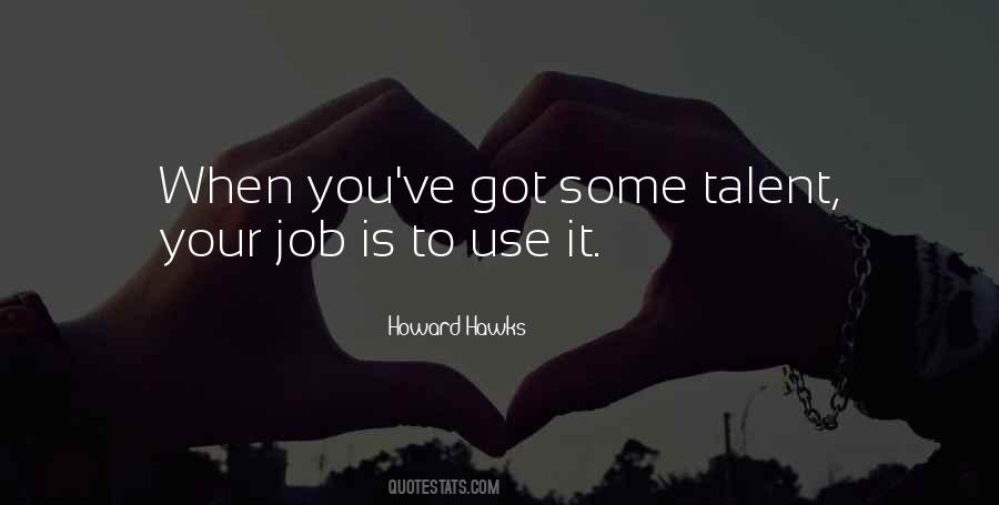 Use Your Talent Quotes #465669