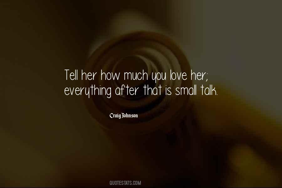 Tell Her Everything Quotes #1117904