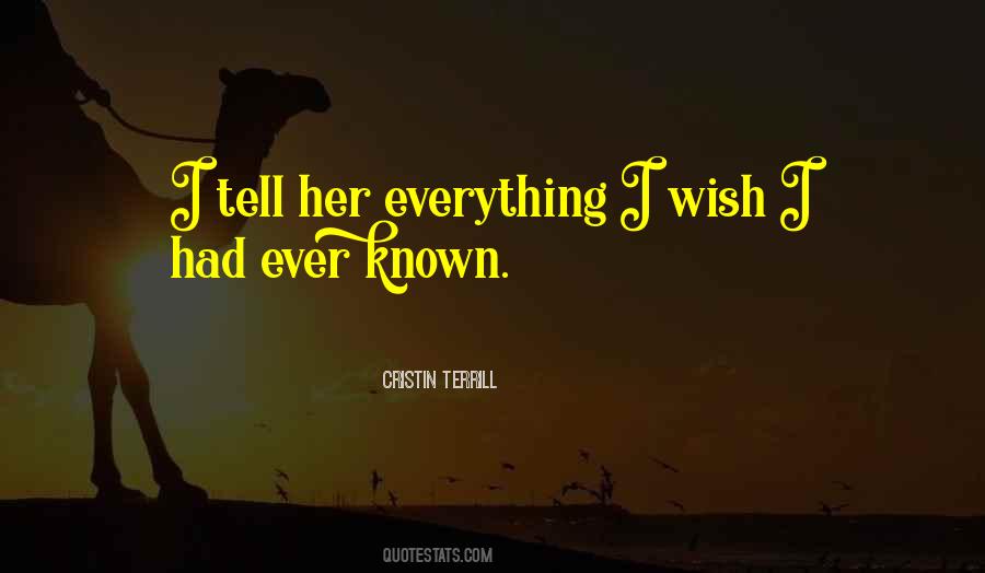 Tell Her Everything Quotes #1848665