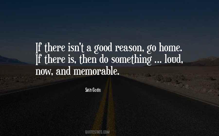 Good Reason Quotes #1197175