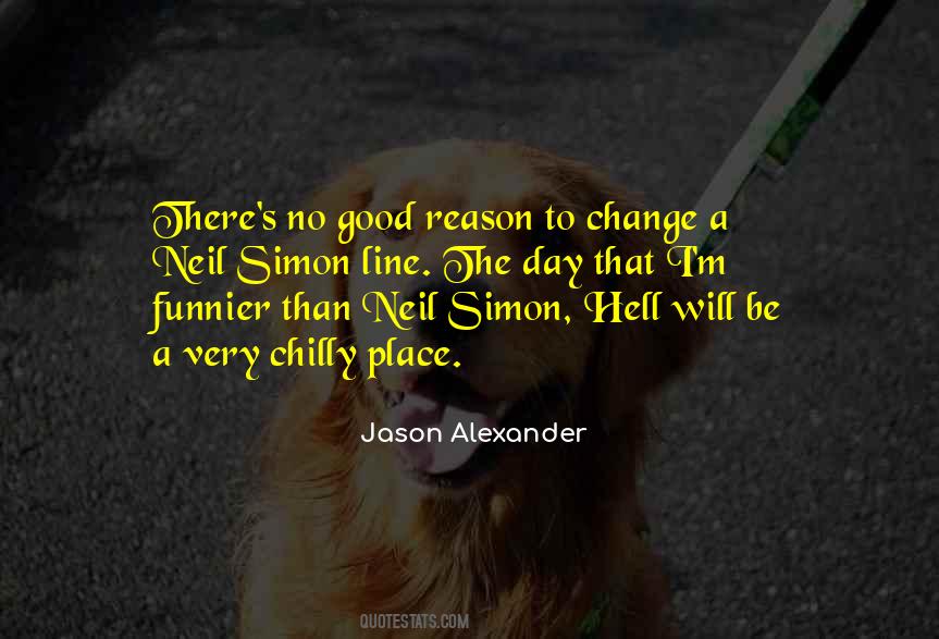 Good Reason Quotes #1430108