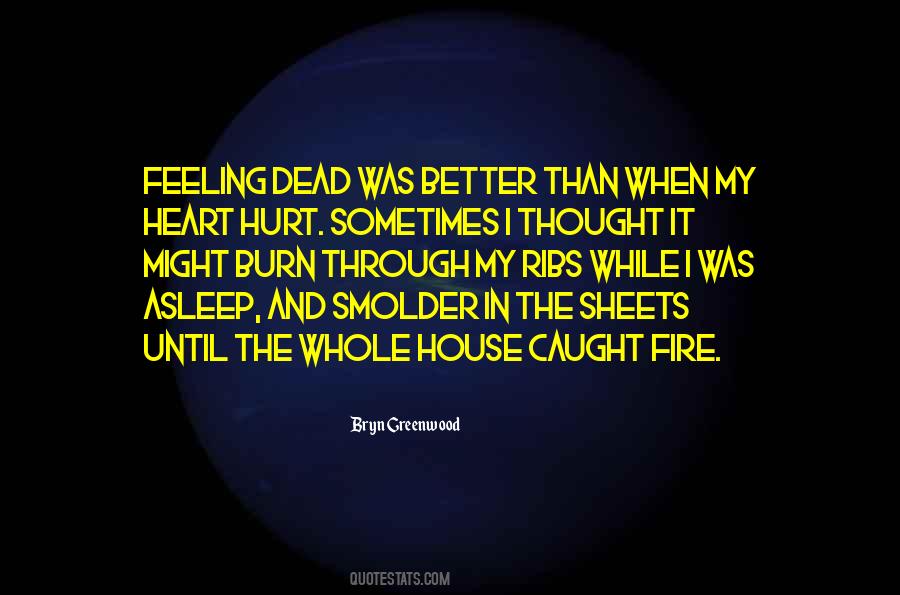 Fire Hurt Quotes #1127822