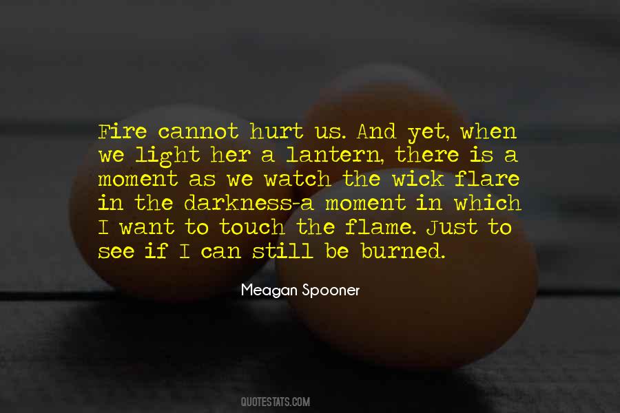 Fire Hurt Quotes #565968