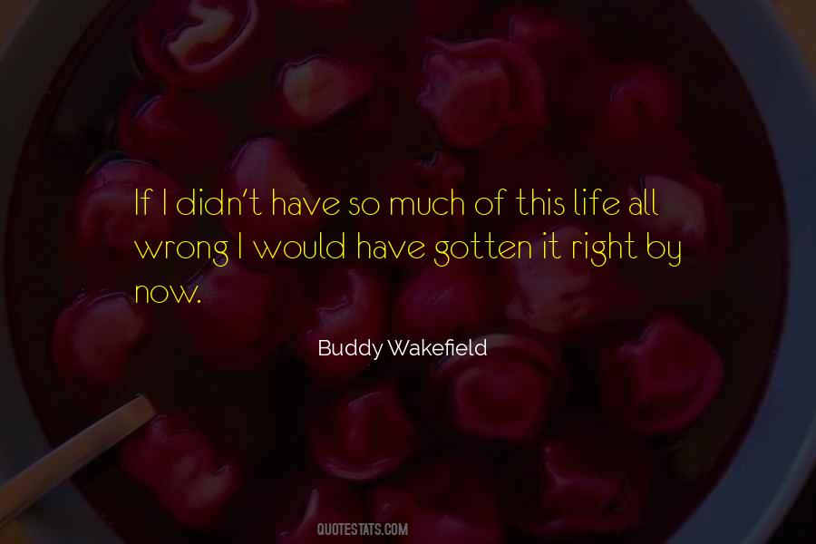 Best Buddy Wakefield Quotes #191074