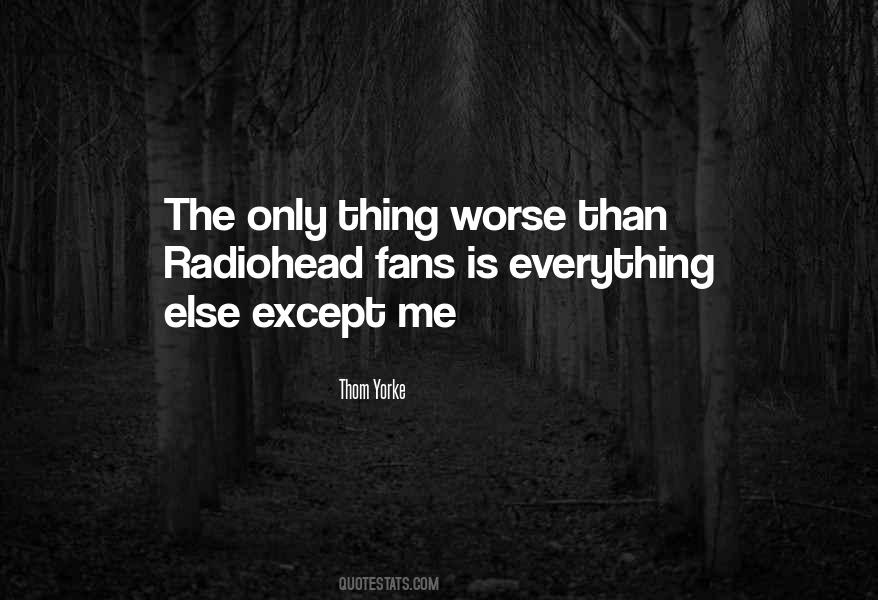 Everything Else Quotes #1606146