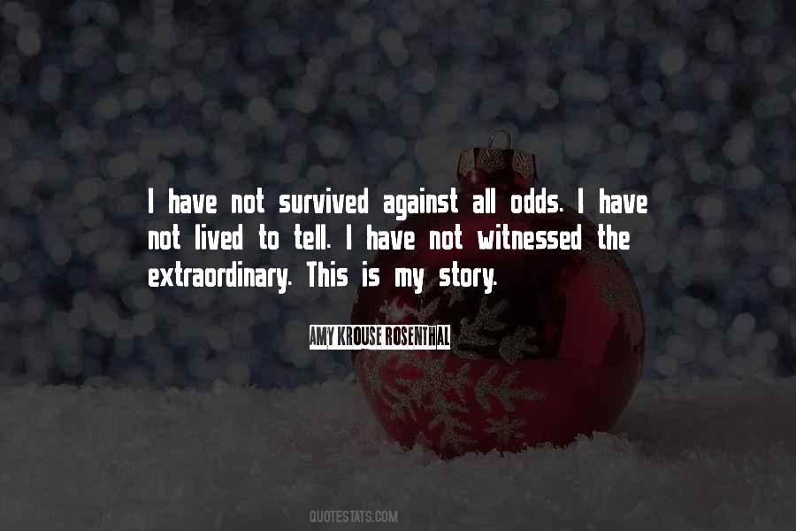 I Have Survived Quotes #128134