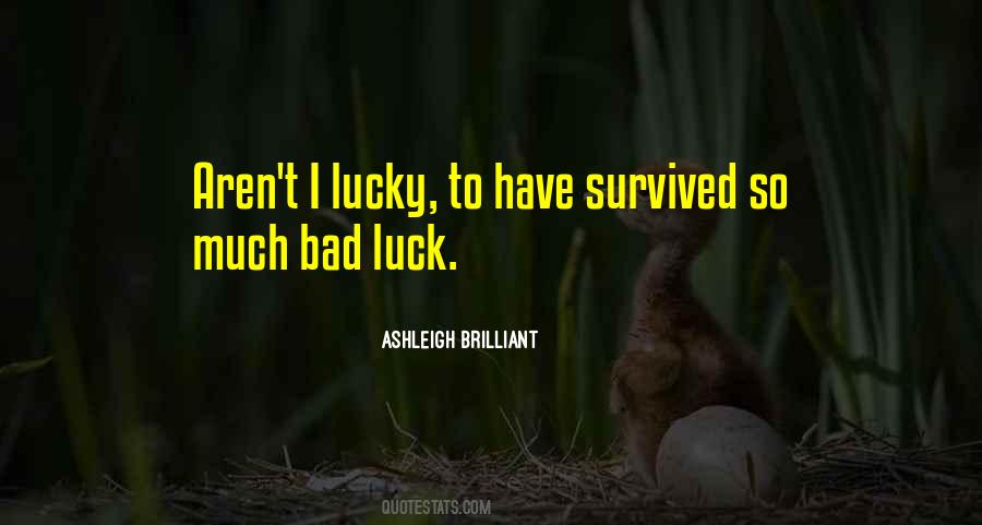 I Have Survived Quotes #1357601
