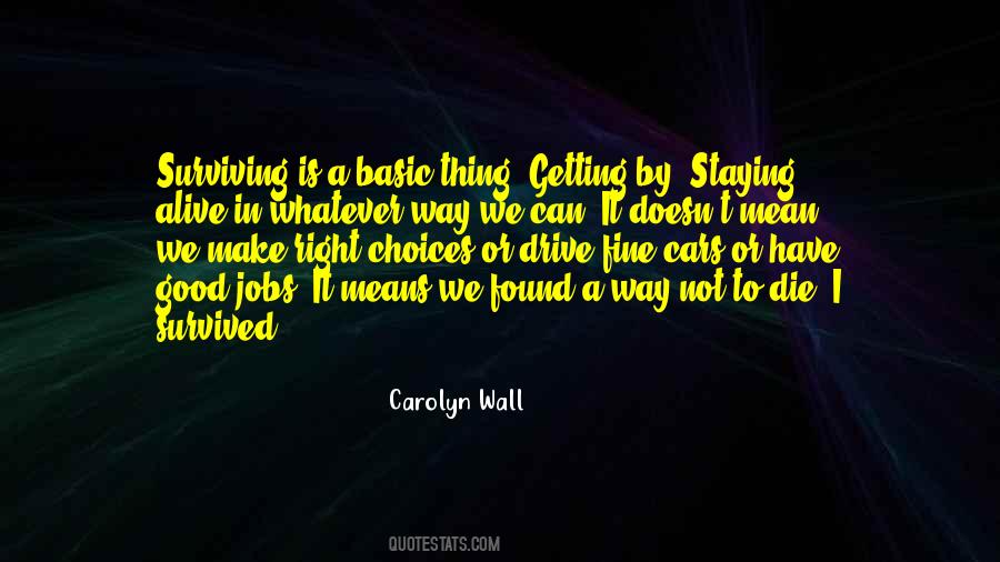 I Have Survived Quotes #408673