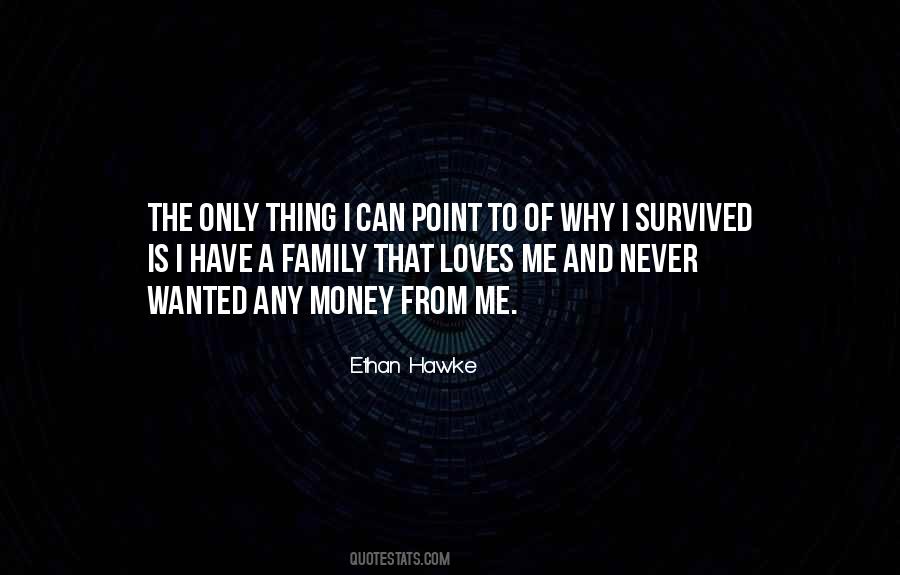 I Have Survived Quotes #648578