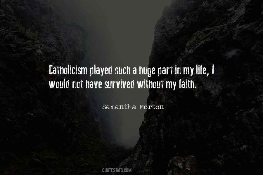 I Have Survived Quotes #654580