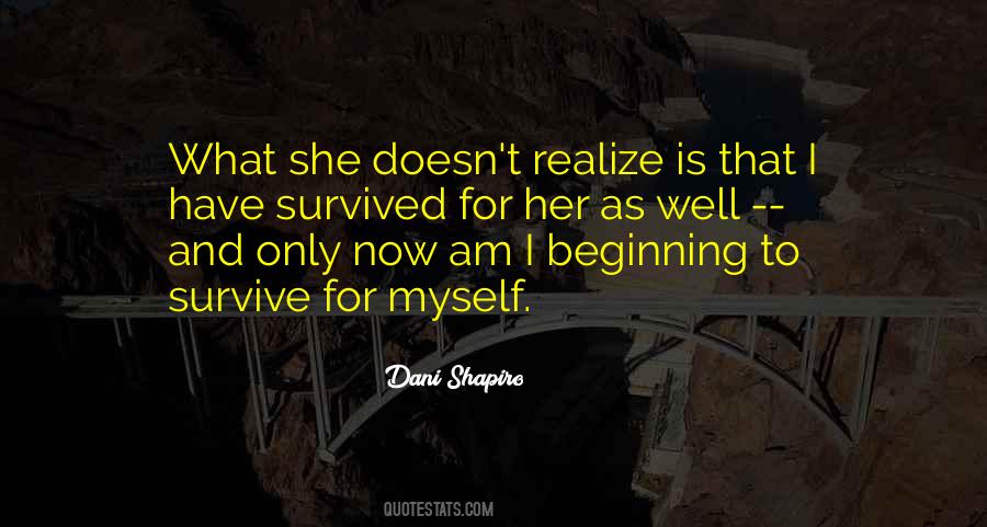 I Have Survived Quotes #700497