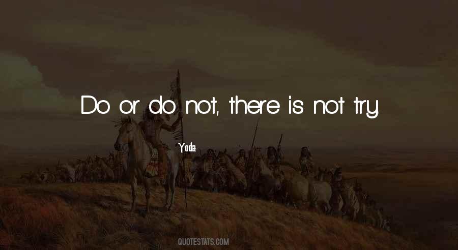 Yoda There Is No Try Quotes #682661