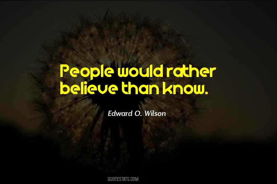 People Would Rather Believe Quotes #670035