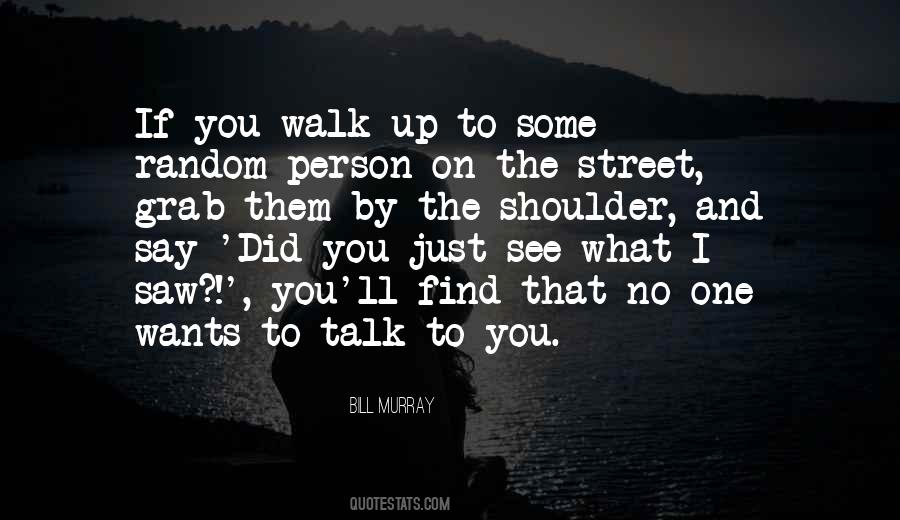 Talk The Talk And Walk The Walk Quotes #1090885