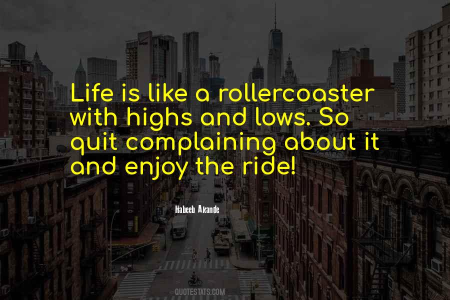 Life Is A Rollercoaster Quotes #1374681