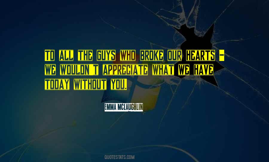 Appreciate What We Have Quotes #1286612