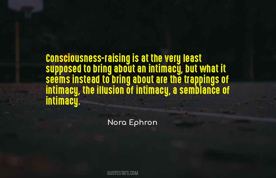 Con Consciousness Raising Quotes #235317
