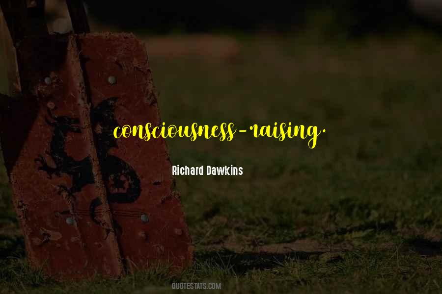 Con Consciousness Raising Quotes #542283