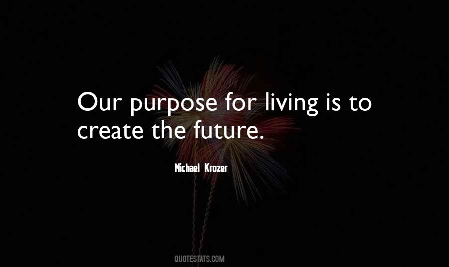 Create The Future Quotes #1007757