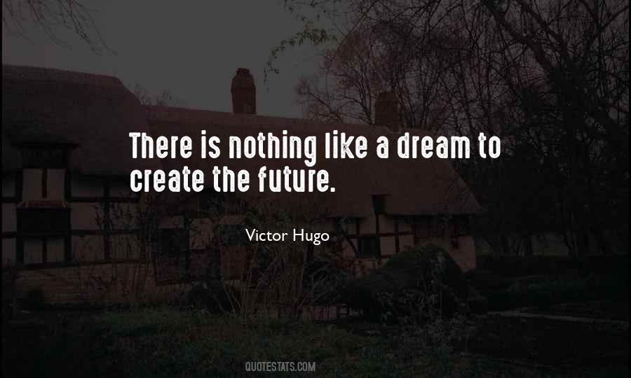 Create The Future Quotes #142521