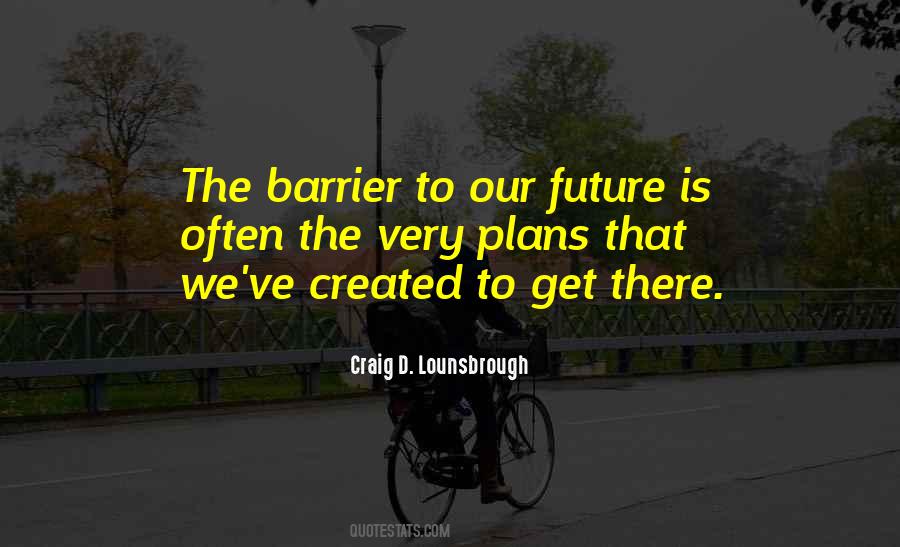 Create The Future Quotes #150096