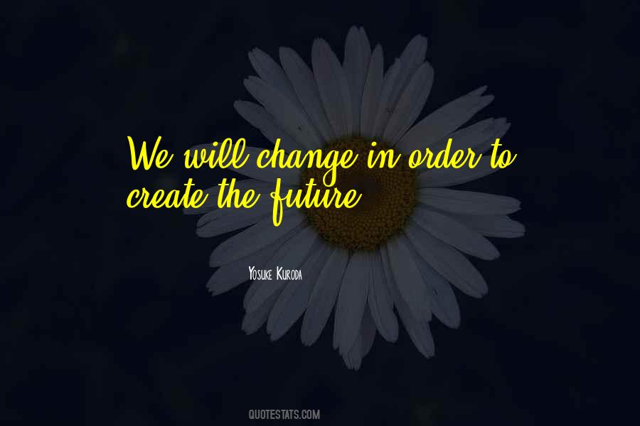 Create The Future Quotes #1842686