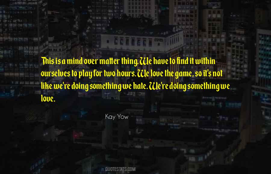 Hate Not Love Quotes #213282