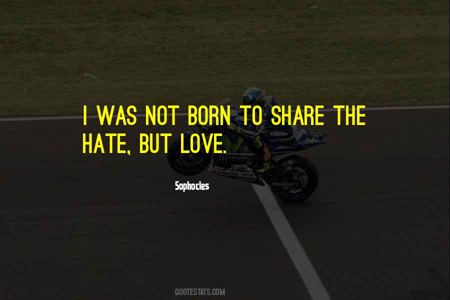 Hate Not Love Quotes #334214