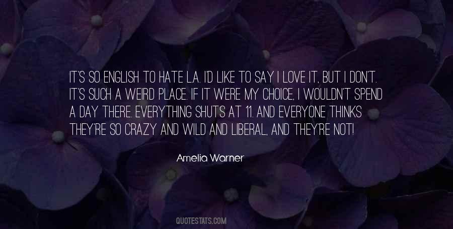 Hate Not Love Quotes #416737