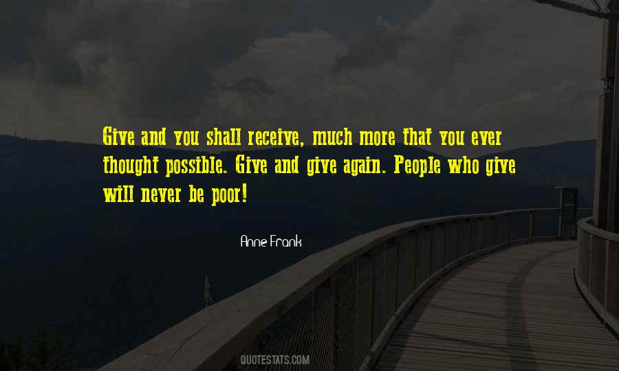 Give And You Shall Receive Quotes #1793422