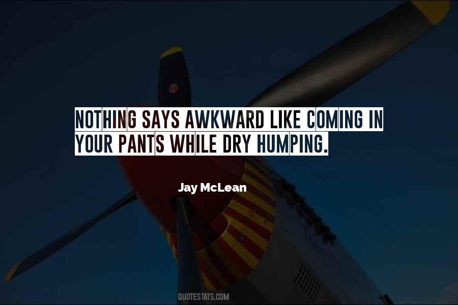 Dry Humping Quotes #509830