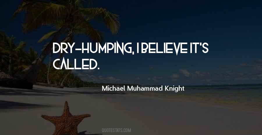 Dry Humping Quotes #840086