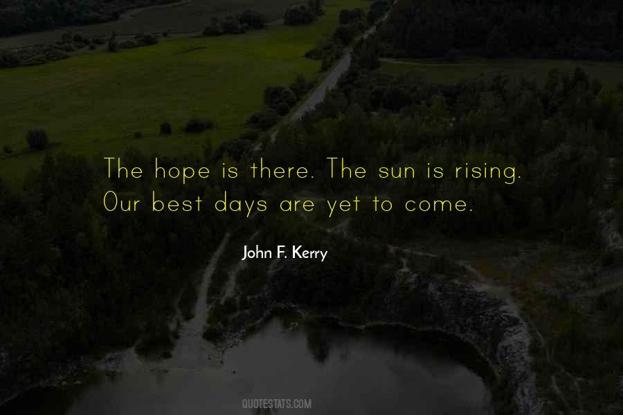Best Days Are Yet To Come Quotes #167951