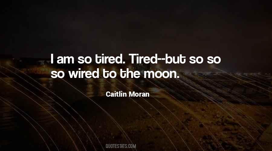 Am So Tired Quotes #998407