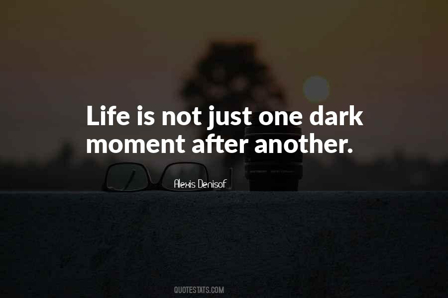 Dark Moments Quotes #246454