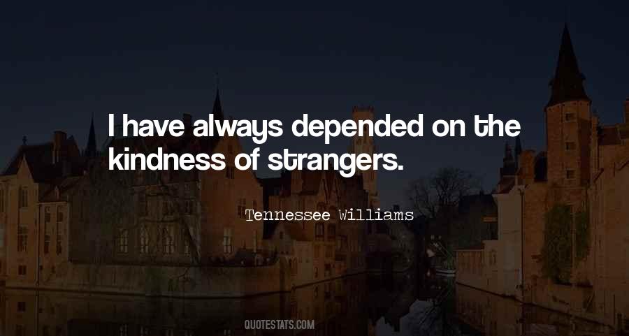 Depended On The Kindness Quotes #932319