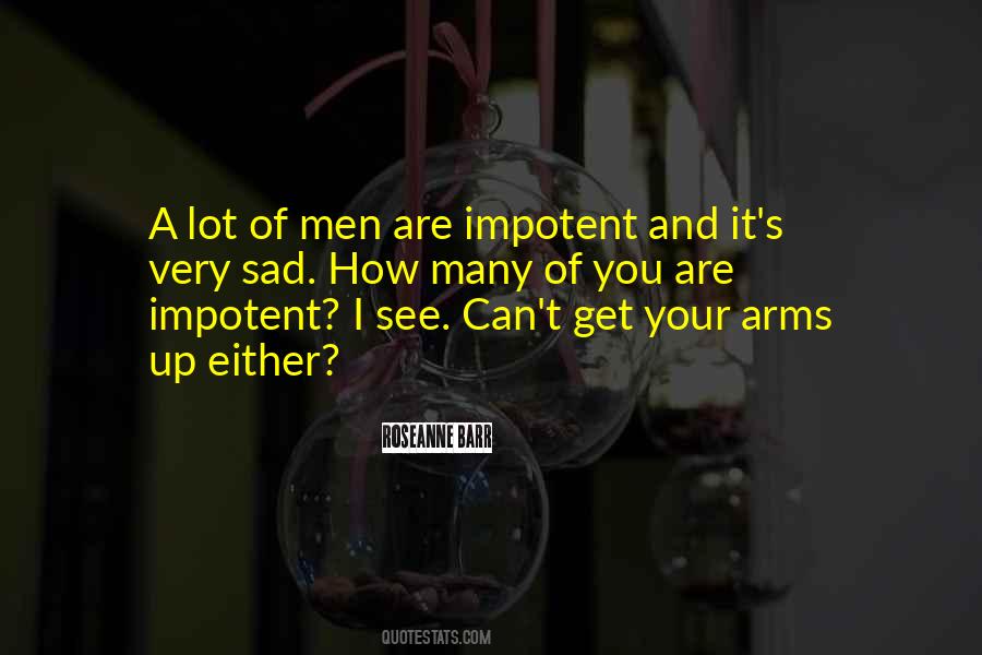 Impotent Men Quotes #510406