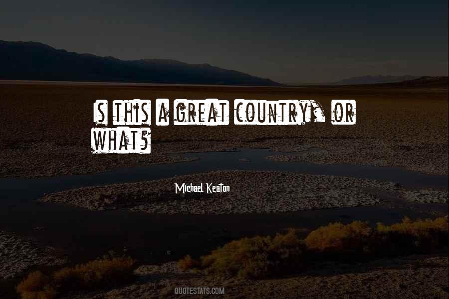 Is This A Great Country Or What Quotes #542352
