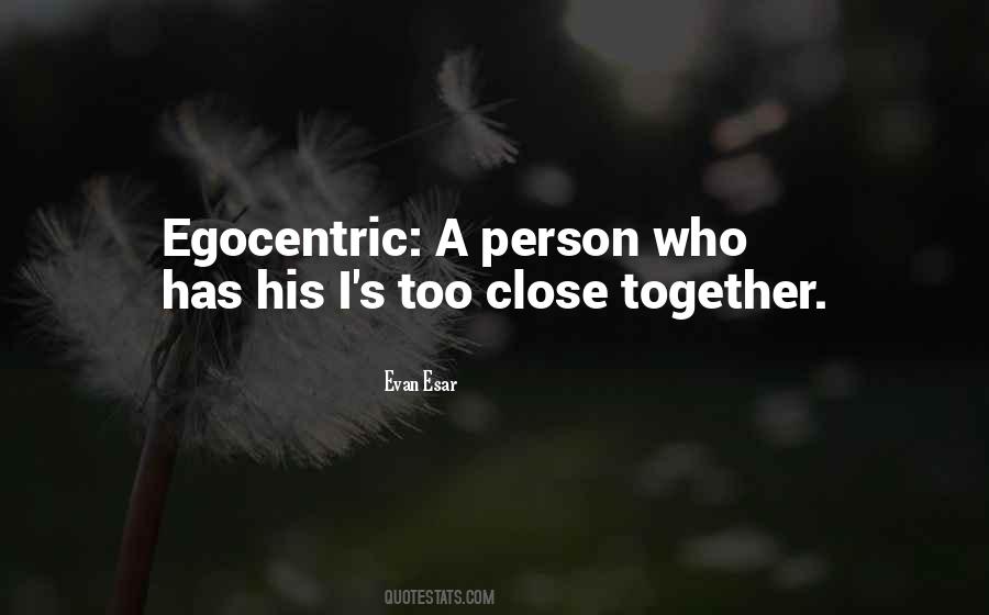 Best Egocentric Quotes #81509