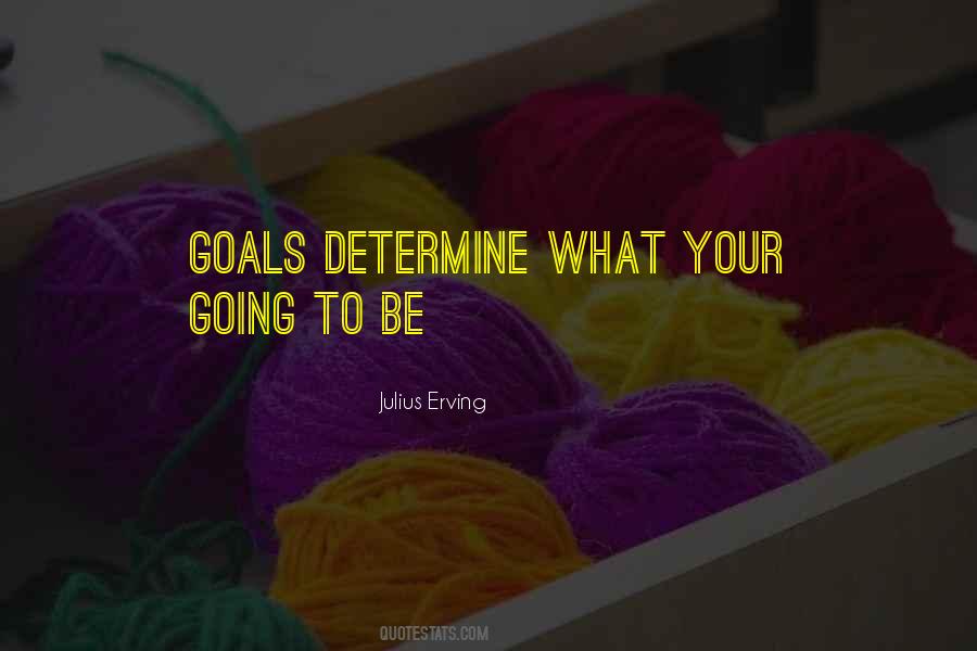 Goals Determine Quotes #1249616